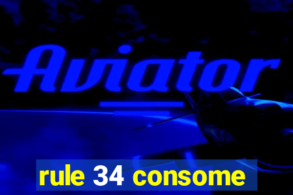 rule 34 consome